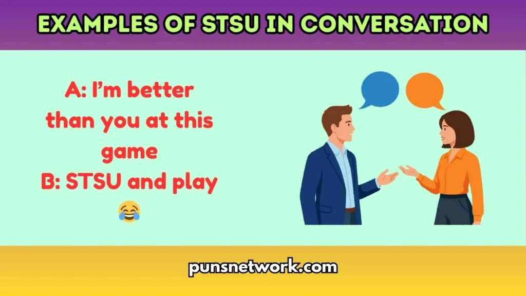 Examples of STSU in Conversation